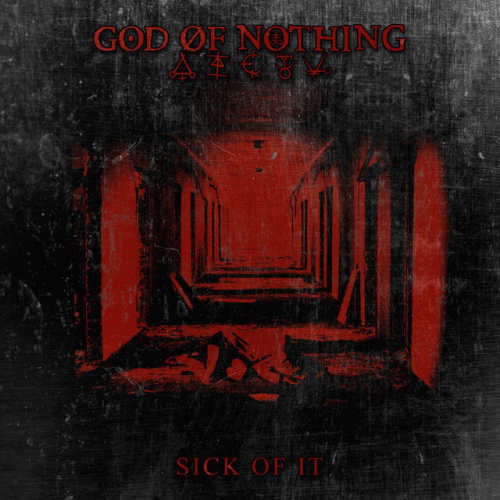 God Of Nothing : Sick of It
